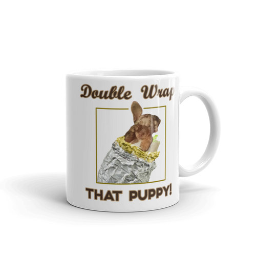 Double Wrap That Puppy!!